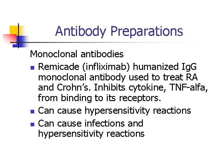 Antibody Preparations Monoclonal antibodies n Remicade (infliximab) humanized Ig. G monoclonal antibody used to