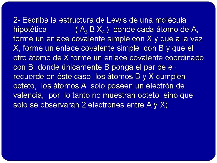 2 - Escriba la estructura de Lewis de una molécula hipotética ( A 3