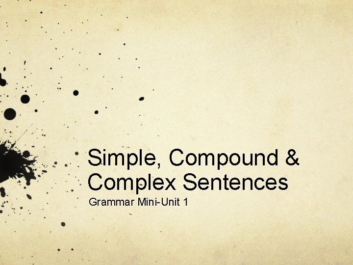 Simple, Compound & Complex Sentences Grammar Mini-Unit 1 