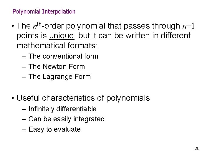 Polynomial Interpolation • The nth-order polynomial that passes through n+1 points is unique, but