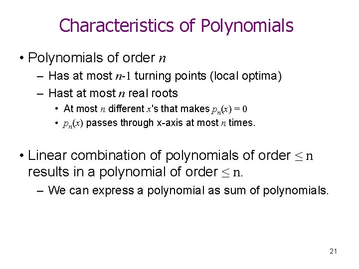 Characteristics of Polynomials • Polynomials of order n – Has at most n-1 turning