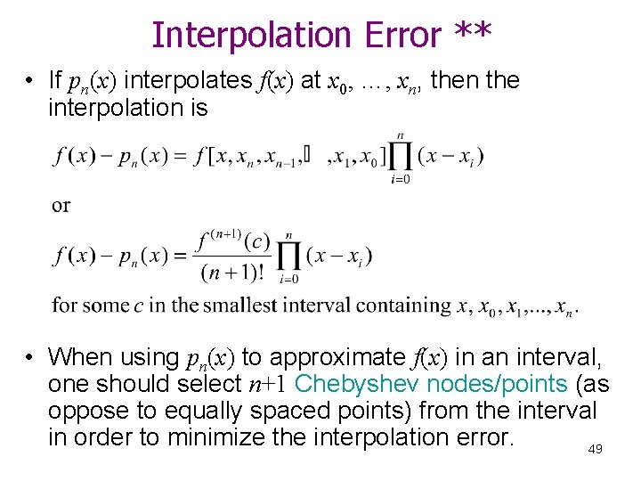 Interpolation Error ** • If pn(x) interpolates f(x) at x 0, …, xn, then