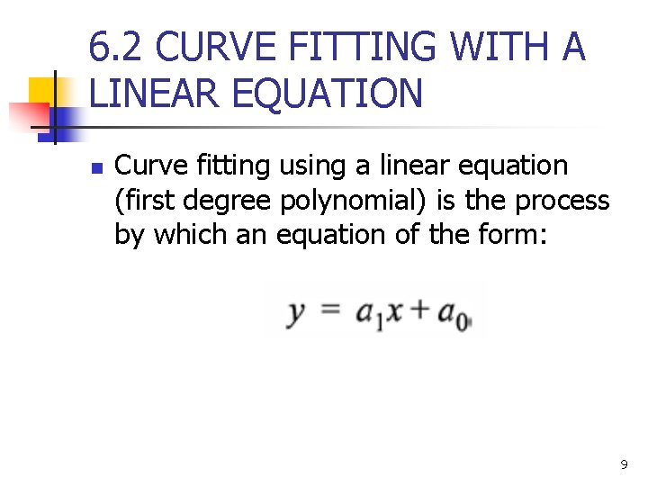 6. 2 CURVE FITTING WITH A LINEAR EQUATION n Curve fitting using a linear