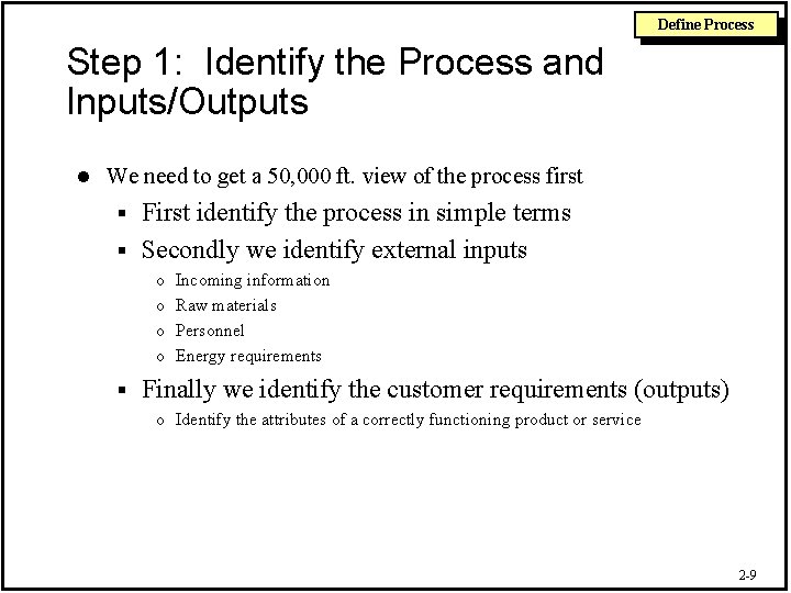 Define Process Step 1: Identify the Process and Inputs/Outputs l We need to get