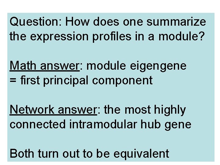 Question: How does one summarize the expression profiles in a module? Math answer: module