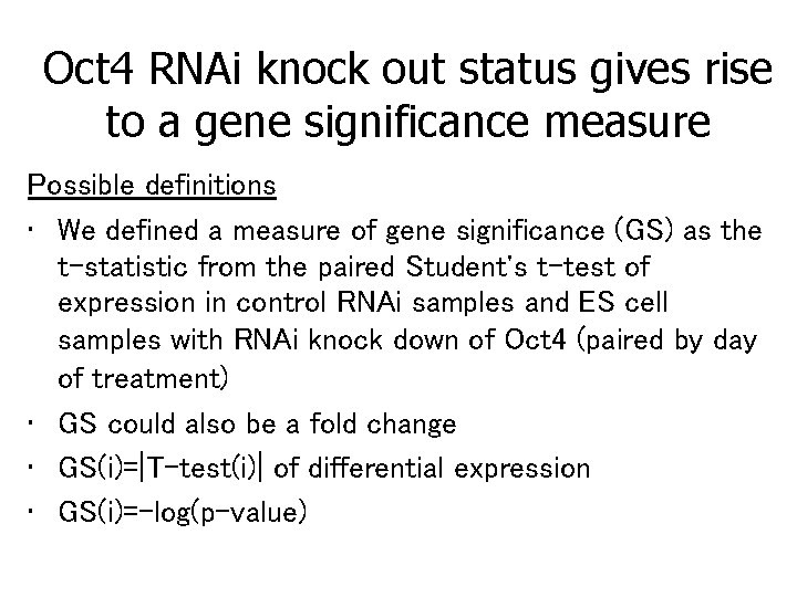 Oct 4 RNAi knock out status gives rise to a gene significance measure Possible