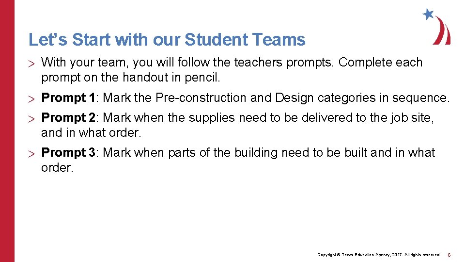 Let’s Start with our Student Teams > With your team, you will follow the