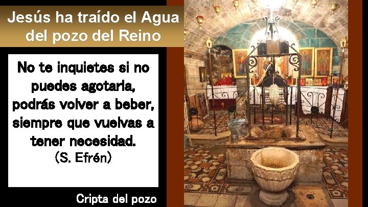 Jesús ha traído el Agua del pozo del Reino No te inquietes si no