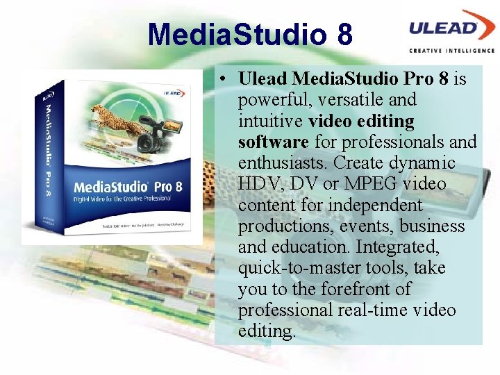 Media. Studio 8 • Ulead Media. Studio Pro 8 is powerful, versatile and intuitive Media. Studio 8 • Ulead Media. Studio Pro 8 is powerful, versatile and intuitive