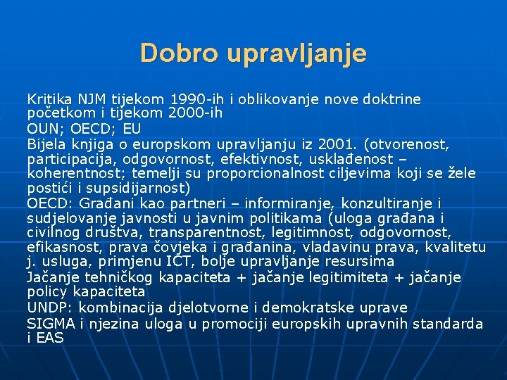 Dobro upravljanje Kritika NJM tijekom 1990 -ih i oblikovanje nove doktrine početkom i tijekom