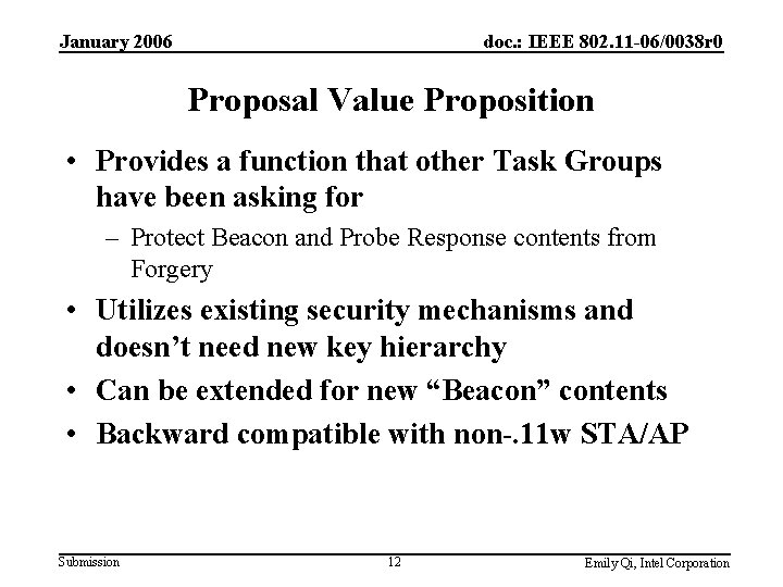 January 2006 doc. : IEEE 802. 11 -06/0038 r 0 Proposal Value Proposition •