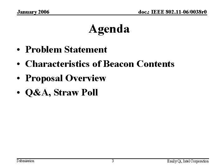 January 2006 doc. : IEEE 802. 11 -06/0038 r 0 Agenda • • Problem