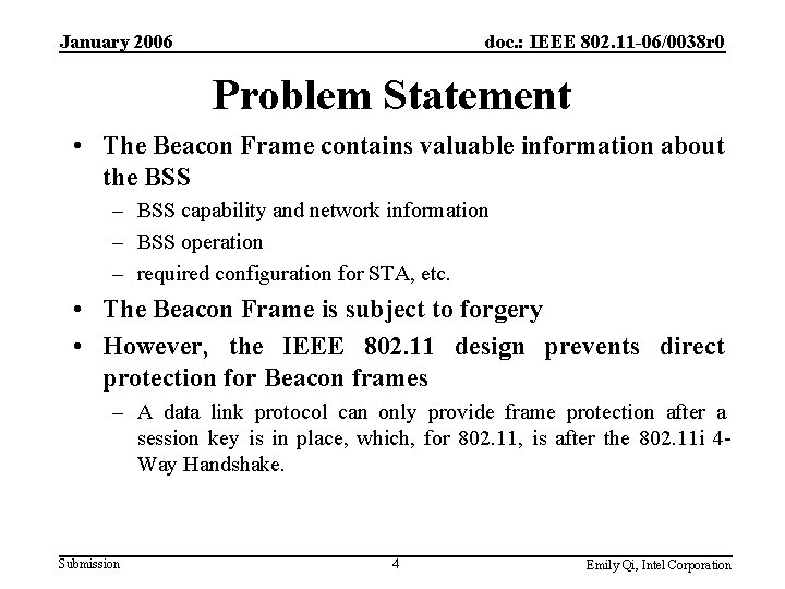 January 2006 doc. : IEEE 802. 11 -06/0038 r 0 Problem Statement • The