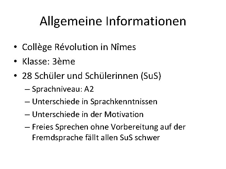 Allgemeine Informationen • Collège Révolution in Nîmes • Klasse: 3ème • 28 Schüler und