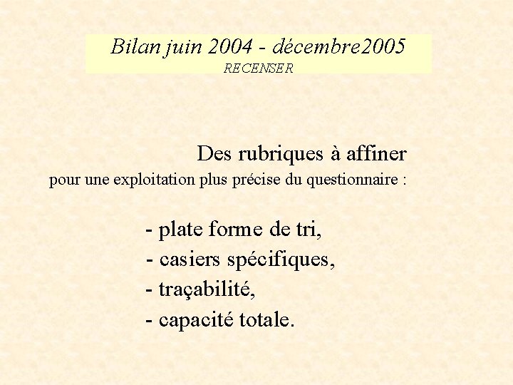 Bilan juin 2004 - décembre 2005 RECENSER Des rubriques à affiner pour une exploitation