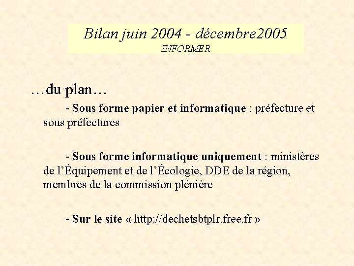 Bilan juin 2004 - décembre 2005 INFORMER …du plan… - Sous forme papier et