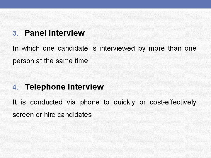 3. Panel Interview In which one candidate is interviewed by more than one person