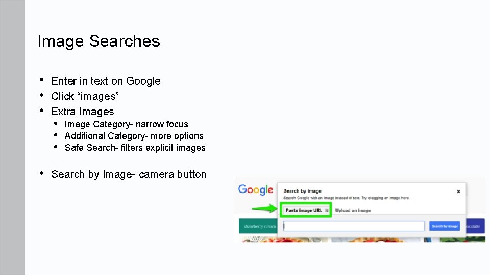 Image Searches • • Enter in text on Google Click “images” Extra Images •