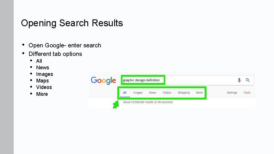 Opening Search Results • • Open Google- enter search Different tab options • •