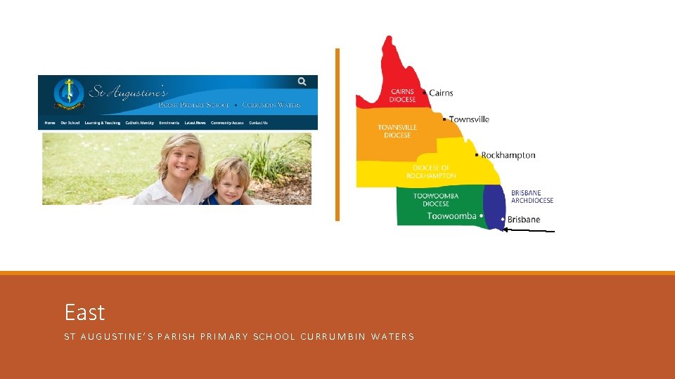 East ST AUGUSTINE’S PARISH PRIMARY SCHOOL CURRUMBIN WATERS 