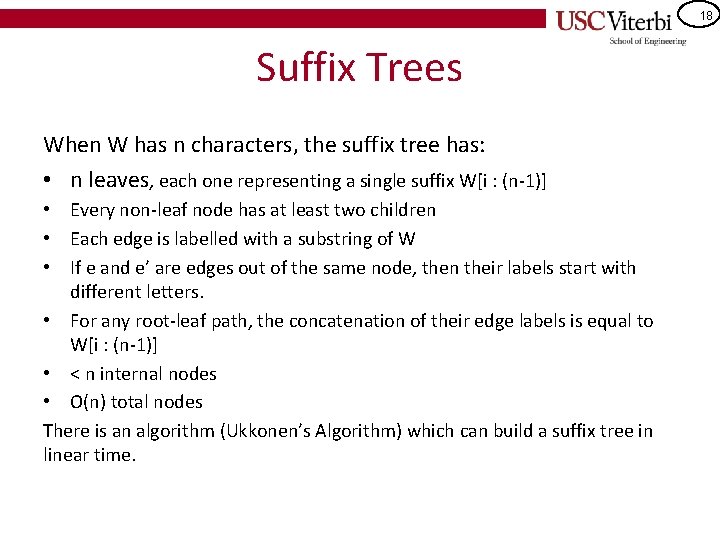 18 Suffix Trees When W has n characters, the suffix tree has: • n