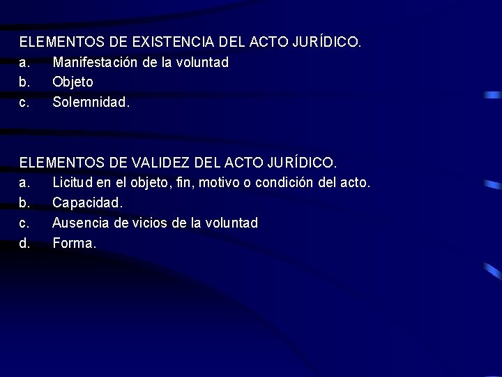 ELEMENTOS DE EXISTENCIA DEL ACTO JURÍDICO. a. Manifestación de la voluntad b. Objeto c.