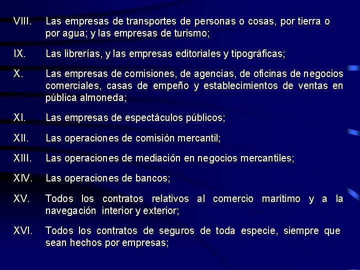 VIII. Las empresas de transportes de personas o cosas, por tierra o por agua;