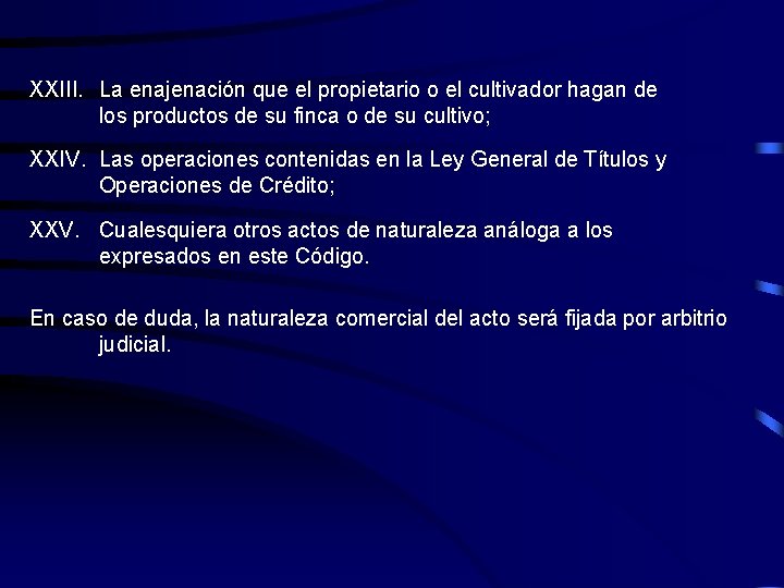 XXIII. La enajenación que el propietario o el cultivador hagan de los productos de