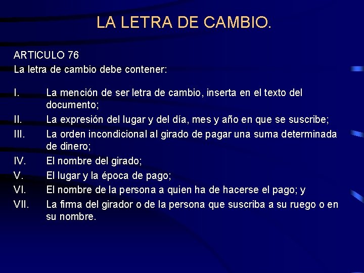 LA LETRA DE CAMBIO. ARTICULO 76 La letra de cambio debe contener: I. III.