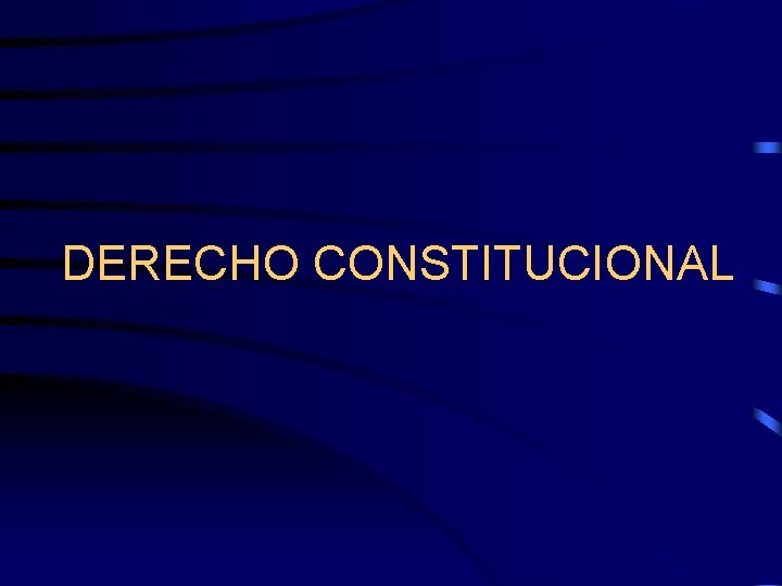 DERECHO CONSTITUCIONAL 