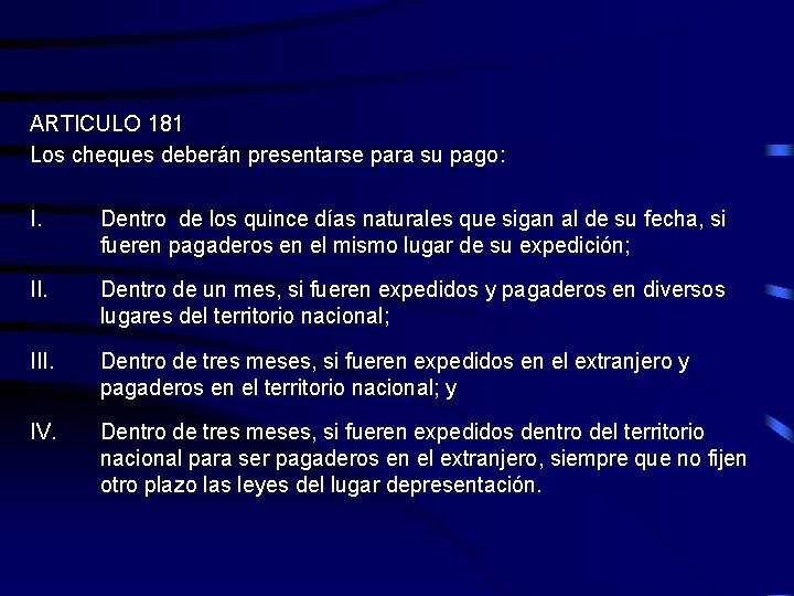 ARTICULO 181 Los cheques deberán presentarse para su pago: I. Dentro de los quince