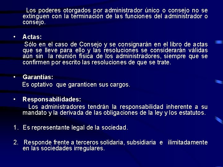 Los poderes otorgados por administrador único o consejo no se extinguen con la terminación