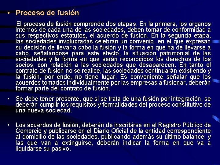  • Proceso de fusión El proceso de fusión comprende dos etapas. En la