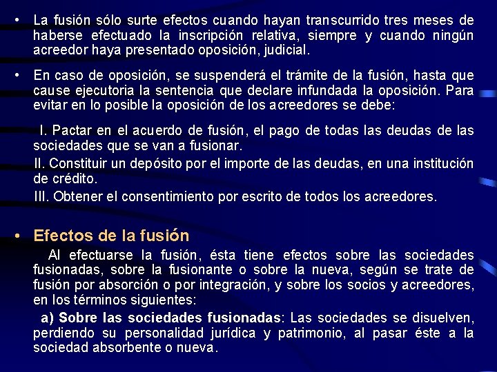  • La fusión sólo surte efectos cuando hayan transcurrido tres meses de haberse