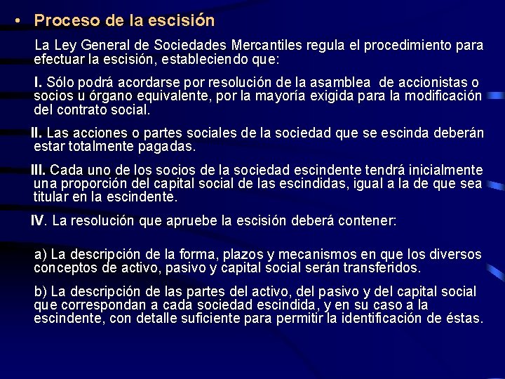  • Proceso de la escisión La Ley General de Sociedades Mercantiles regula el