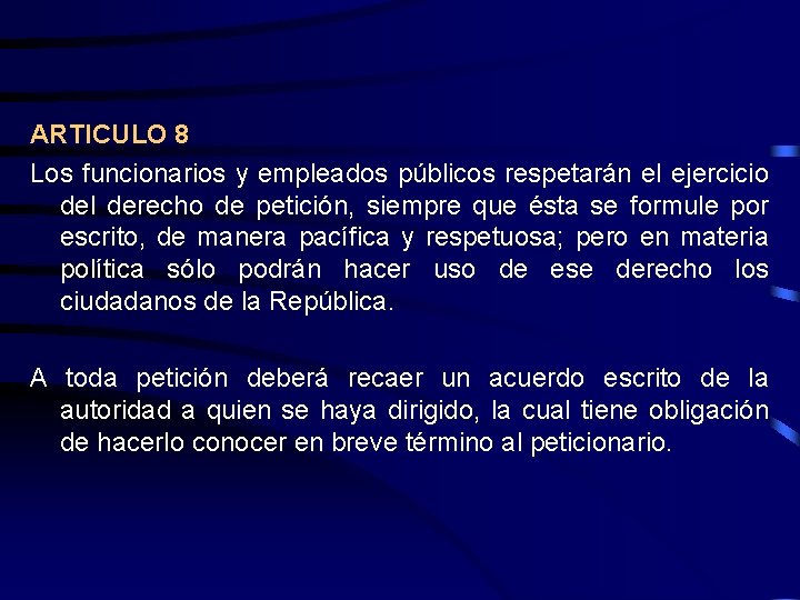 ARTICULO 8 Los funcionarios y empleados públicos respetarán el ejercicio del derecho de petición,