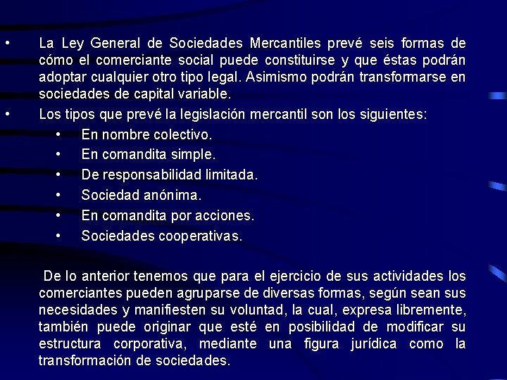  • • La Ley General de Sociedades Mercantiles prevé seis formas de cómo