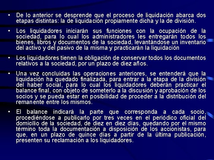  • De lo anterior se desprende que el proceso de liquidación abarca dos