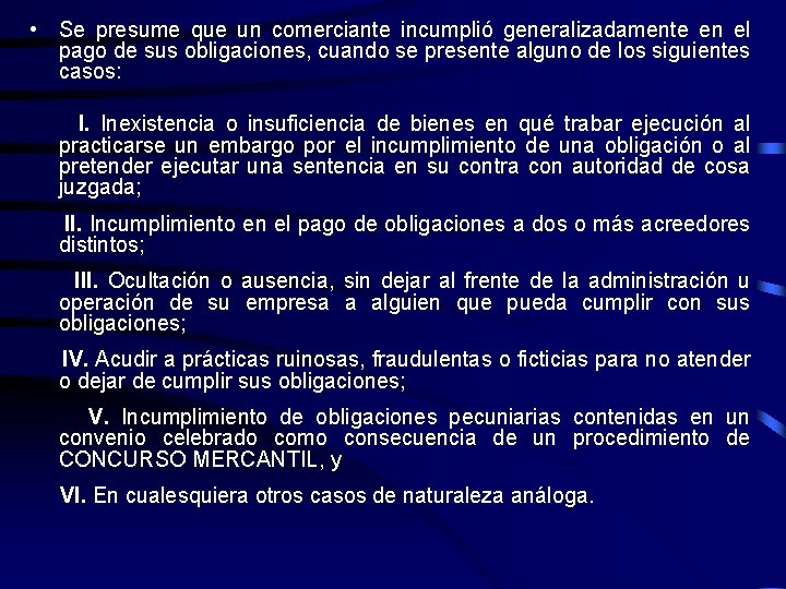  • Se presume que un comerciante incumplió generalizadamente en el pago de sus