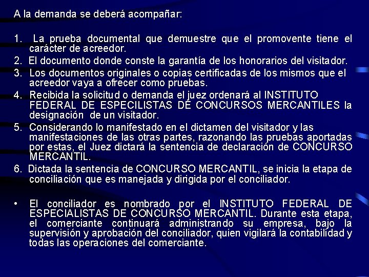 A la demanda se deberá acompañar: 1. 2. 3. 4. 5. 6. • La