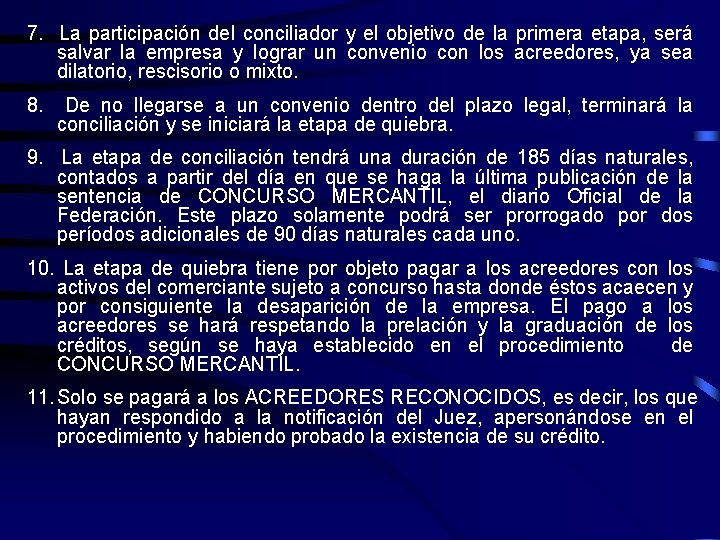 7. La participación del conciliador y el objetivo de la primera etapa, será salvar