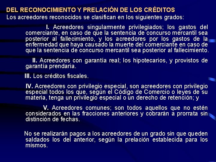 DEL RECONOCIMIENTO Y PRELACIÓN DE LOS CRÉDITOS Los acreedores reconocidos se clasifican en los