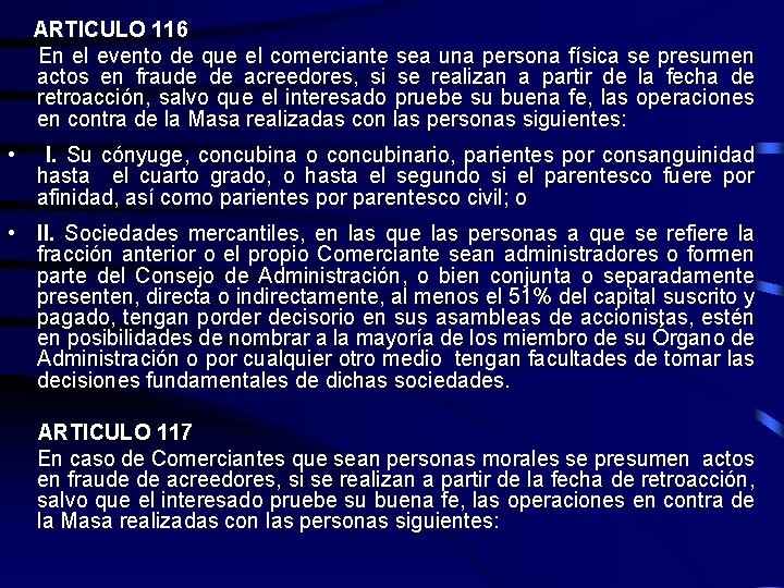 ARTICULO 116 En el evento de que el comerciante sea una persona física se