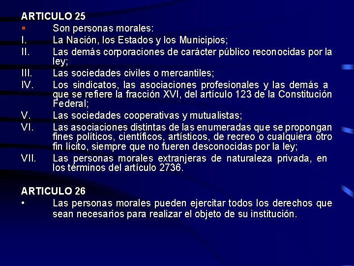 ARTICULO 25 § Son personas morales: I. La Nación, los Estados y los Municipios;