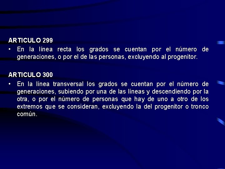 ARTICULO 299 • En la línea recta los grados se cuentan por el número