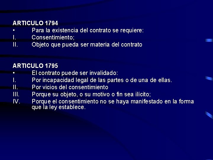 ARTICULO 1794 • Para la existencia del contrato se requiere: I. Consentimiento; II. Objeto