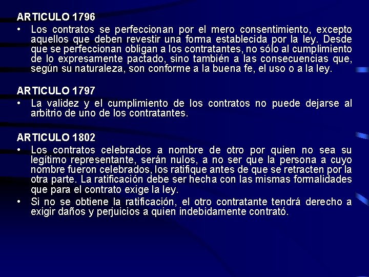 ARTICULO 1796 • Los contratos se perfeccionan por el mero consentimiento, excepto aquellos que