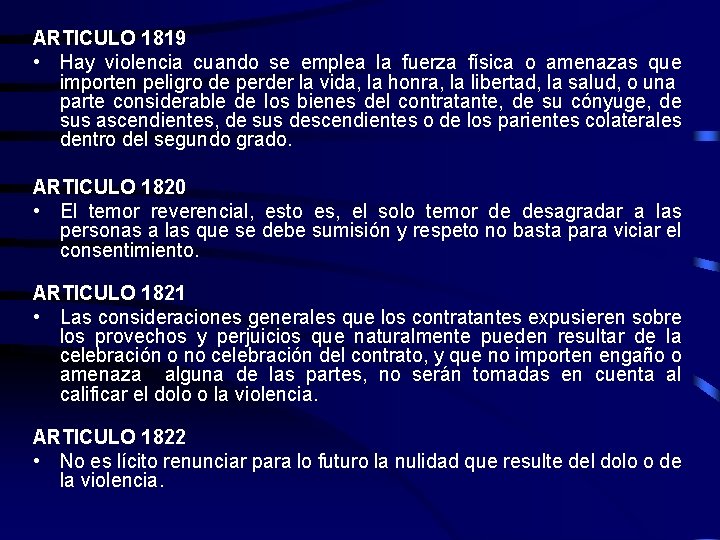 ARTICULO 1819 • Hay violencia cuando se emplea la fuerza física o amenazas que
