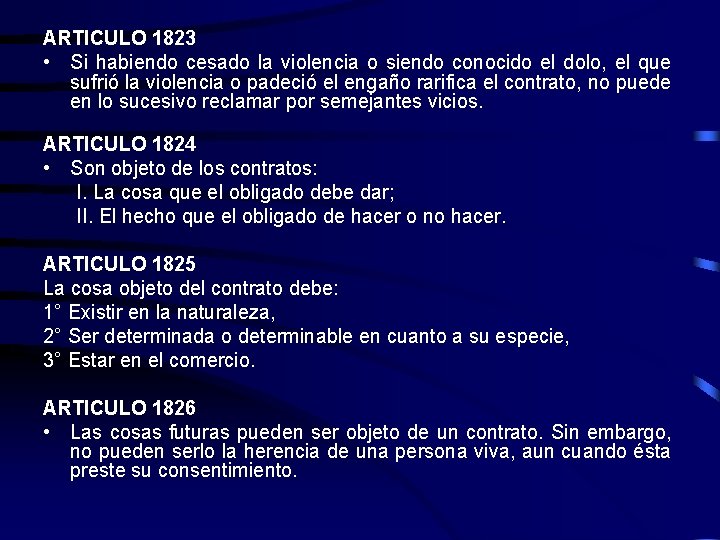 ARTICULO 1823 • Si habiendo cesado la violencia o siendo conocido el dolo, el