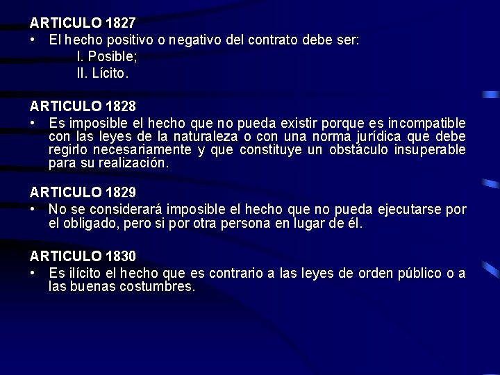 ARTICULO 1827 • El hecho positivo o negativo del contrato debe ser: I. Posible;